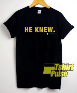 He Knews Jolt Threads t-shirt for men and women tshirt