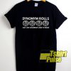 Synonym Rolls t-shirt for men and women tshirt