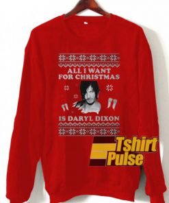 All I Want For Christmas Daryl Dixon sweatshirt