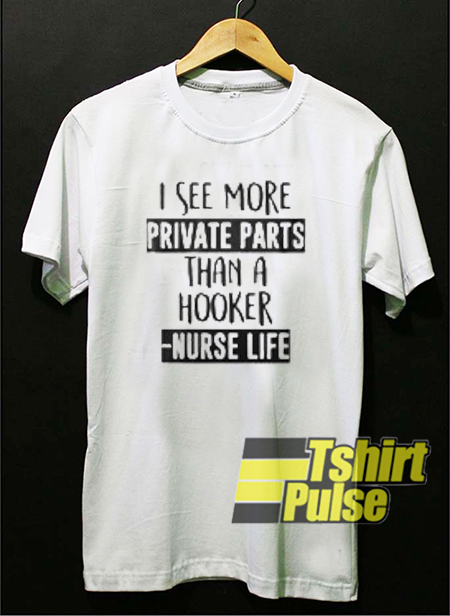 I See More Private Parts t-shirt for men and women tshirt