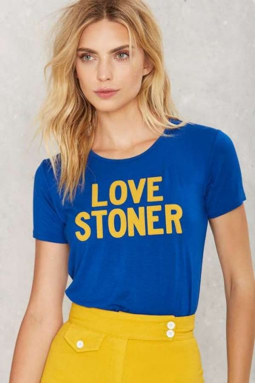 Love Stoner t-shirt for men and women tshirt