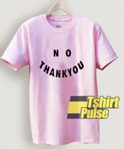 No Thank You t-shirt for men and women tshirt