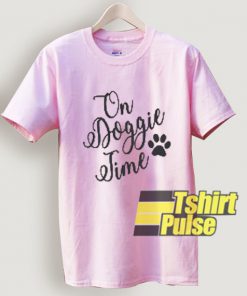 On Doggie Time t-shirt for men and women tshirt