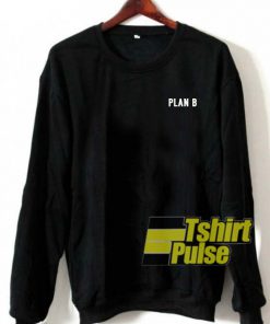 Plan B sweatshirt
