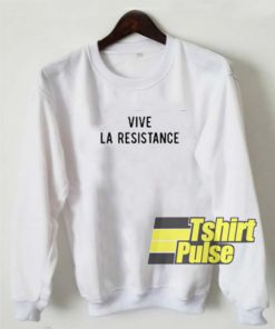 Vive La Resistance sweatshirt