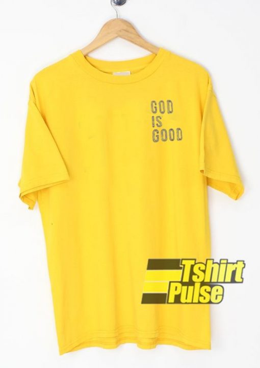 God Is Good t-shirt for men and women tshirt