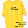 I Hate Everyone t-shirt for men and women tshirt