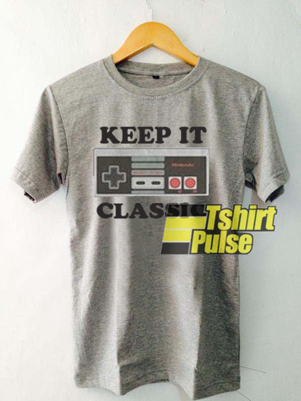 Keep It Classic t-shirt for men and women tshirt
