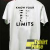 Know Your Limits t-shirt for men and women tshirt