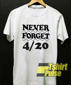 Never Forget 420 shirt