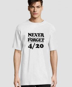 Never Forget 4 20 t-shirt for men and women tshirt