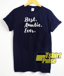 Best Auntie Ever t-shirt for men and women tshirt