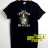 I am a certified tit puller t-shirt for men and women tshirt