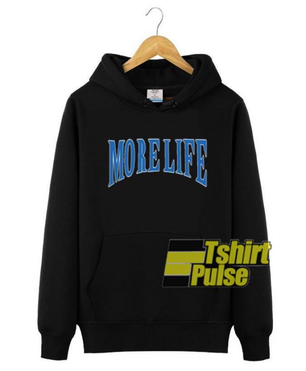 More Life hooded sweatshirt clothing unisex hoodie