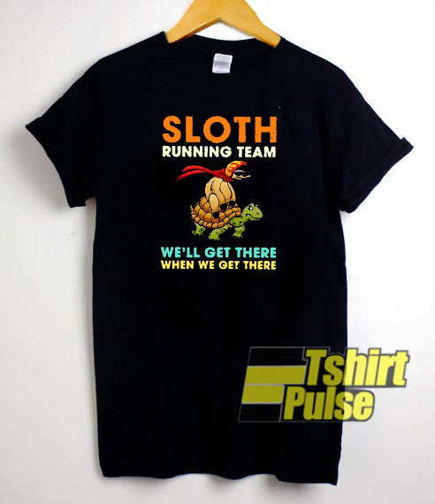 Sloth running team t-shirt for men and women tshirt