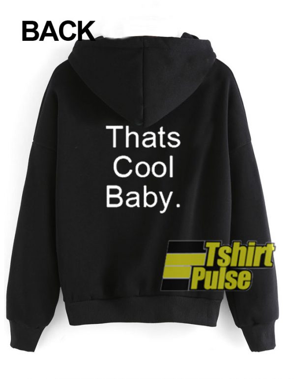 Thats Cool Baby hooded sweatshirt clothing unisex hoodie