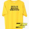 Written and Directed By Quentin Tarantino t-shirt for men and women tshirt