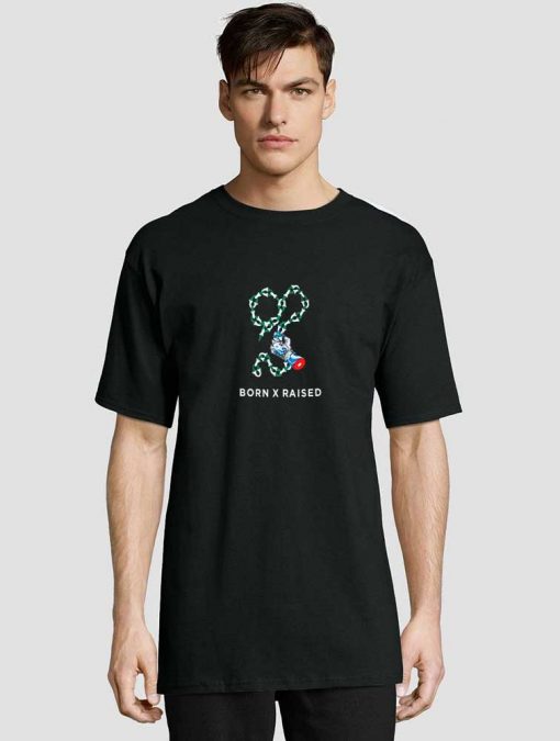 born x raised t-shirt for men and women tshirt
