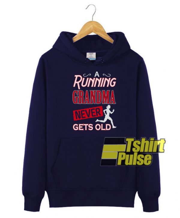 A running grandma hooded sweatshirt clothing unisex hoodie