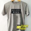 Believe Women t-shirt for men and women tshirt