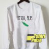 Bitch Peas sweatshirt