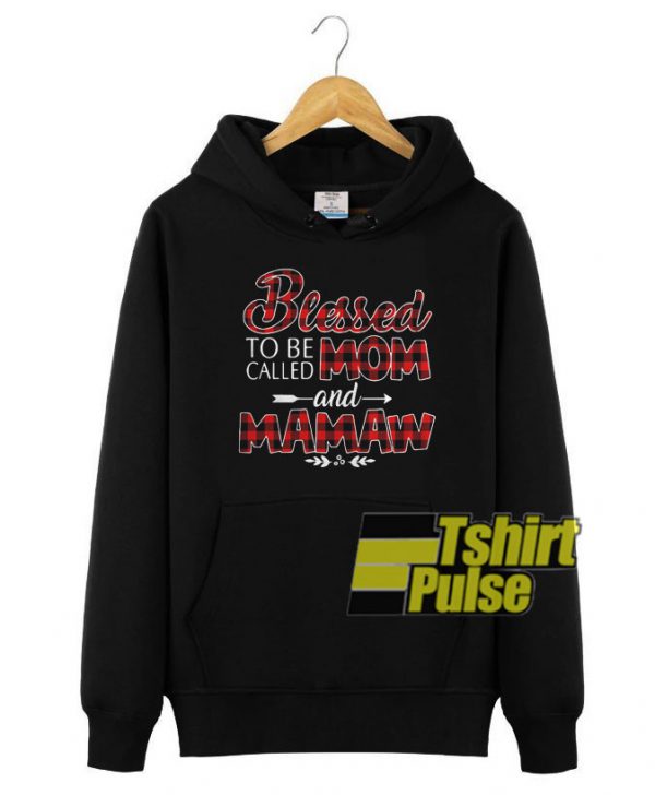 Blessed to be called mom and Mamaw hooded sweatshirt clothing unisex hoodie