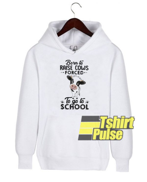 Born to raise cows hooded sweatshirt clothing unisex hoodie