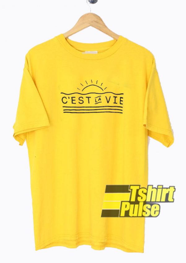 C'EST LA VIE t-shirt for men and women tshirt