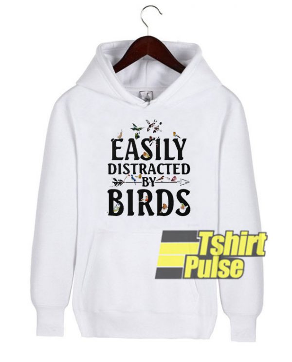 Easily distracted by birds hooded sweatshirt clothing unisex hoodie