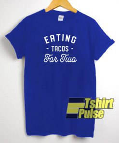 Eating Tacos For Two t-shirt for men and women tshirt