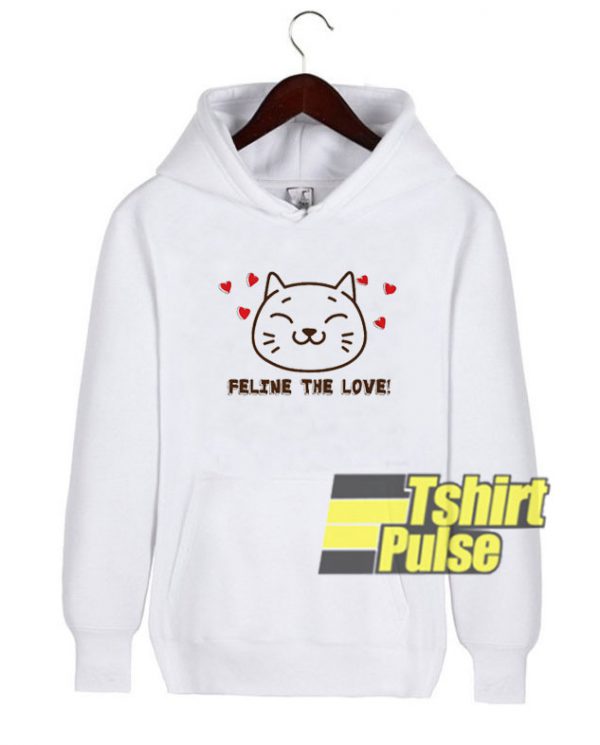 Feline The Love hooded sweatshirt clothing unisex hoodie
