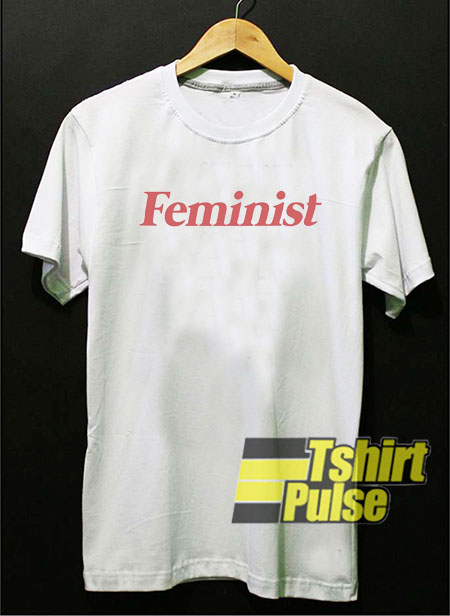 Feminist t-shirt for men and women tshirt
