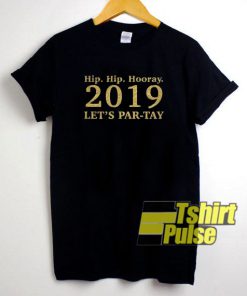 Hip Hip Hooray Let's Party t-shirt for men and women tshirt
