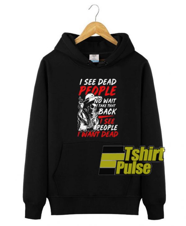 I see dead people hooded sweatshirt clothing unisex hoodie
