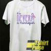 It's NEVER a Mannequin t-shirt for men and women tshirt