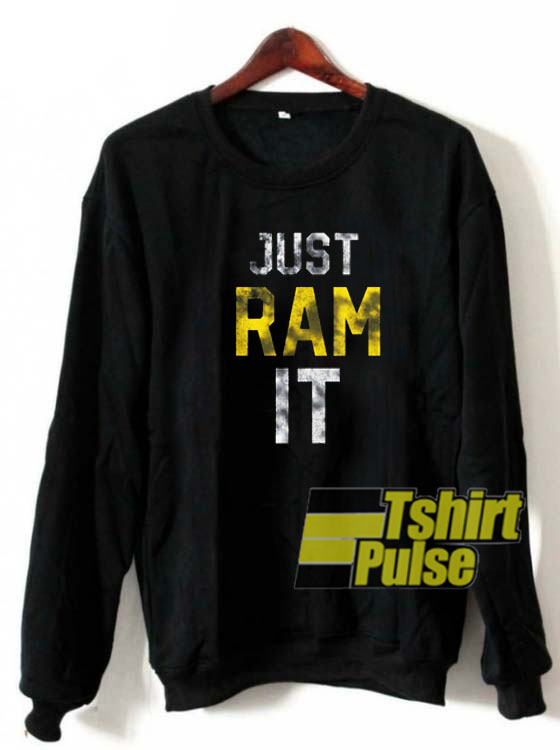 Just Ram It sweatshirt
