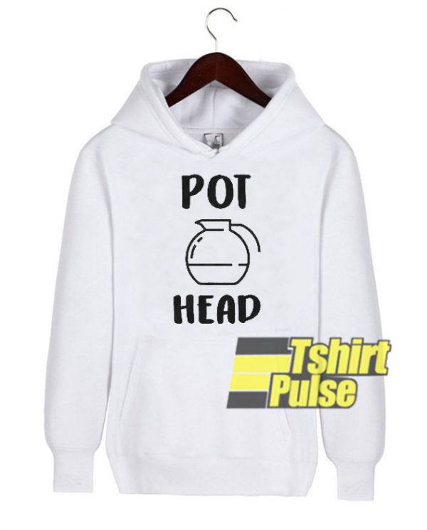 Pot Head hooded sweatshirt clothing unisex hoodie