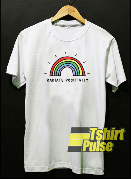 Radiate Positivity t-shirt for men and women tshirt