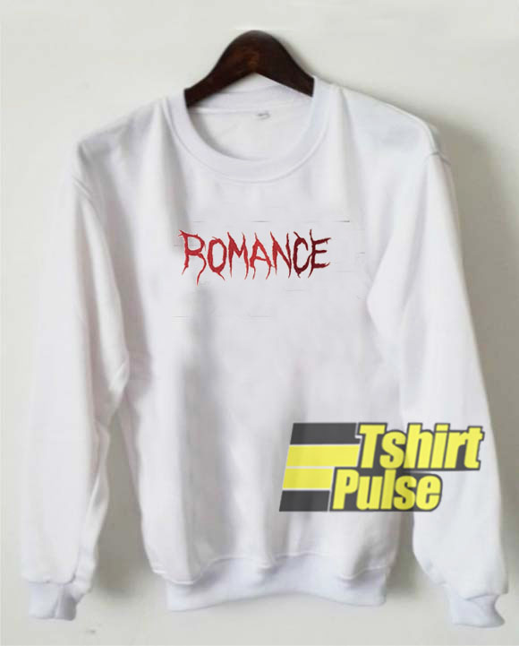 Romance sweatshirt