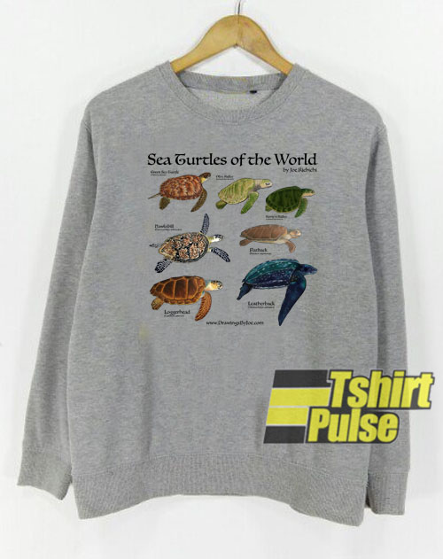 Sea turtles of the world sweatshirt