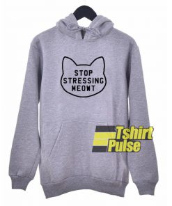 Stop Stressing Meowt Cat hooded sweatshirt clothing unisex hoodie