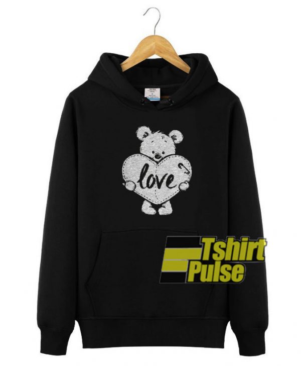 Teddy Bear Love hooded sweatshirt clothing unisex hoodie