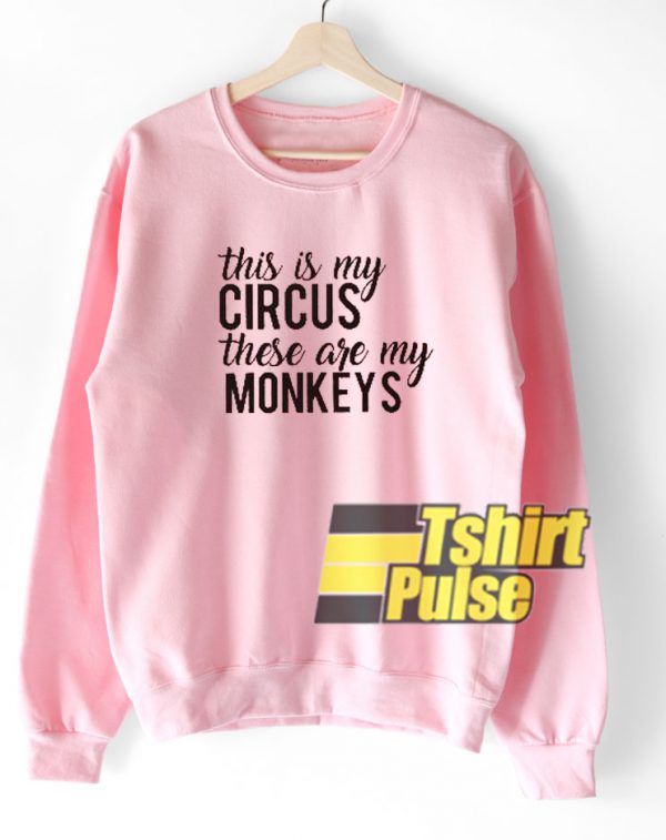 This Is My Circus sweatshirt