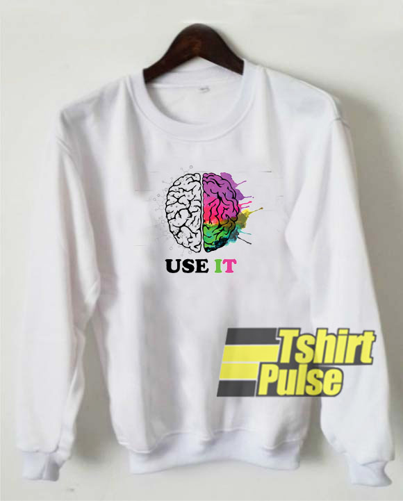 Use It Brain sweatshirt