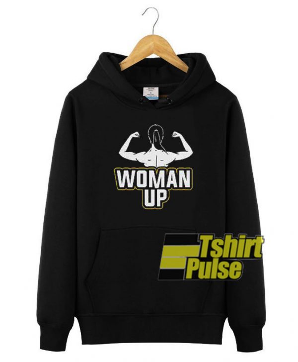 Woman Up hooded sweatshirt clothing unisex hoodie
