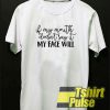 my face will t-shirt for men and women tshirt