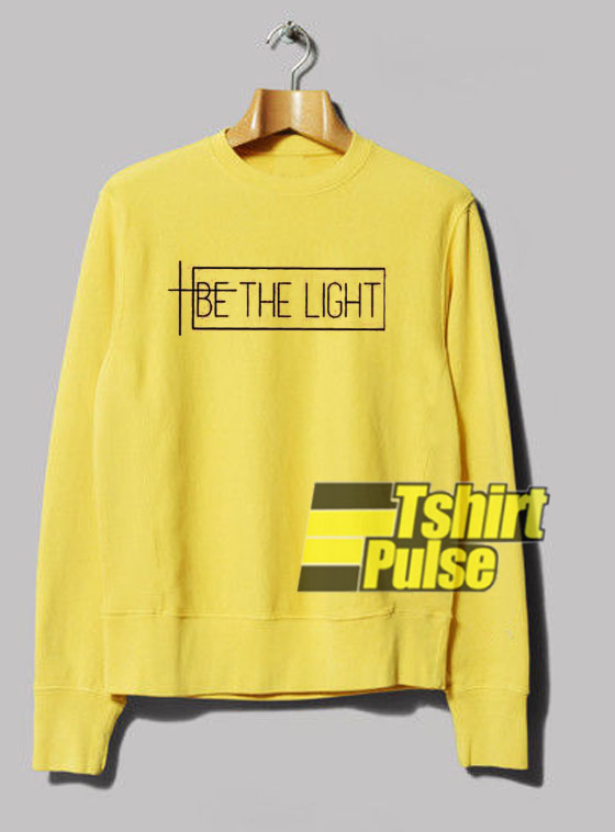 Be The Light sweatshirt