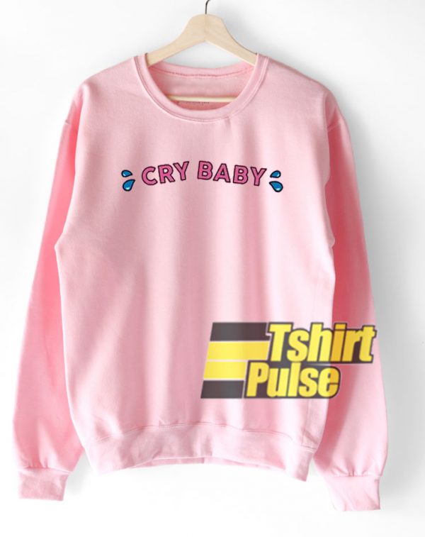 Cry Baby sweatshirt