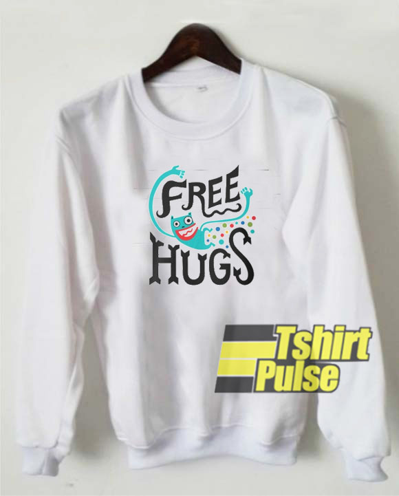 Free Hugs sweatshirt