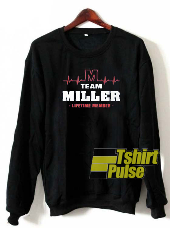 Team miller lifetime sweatshirt